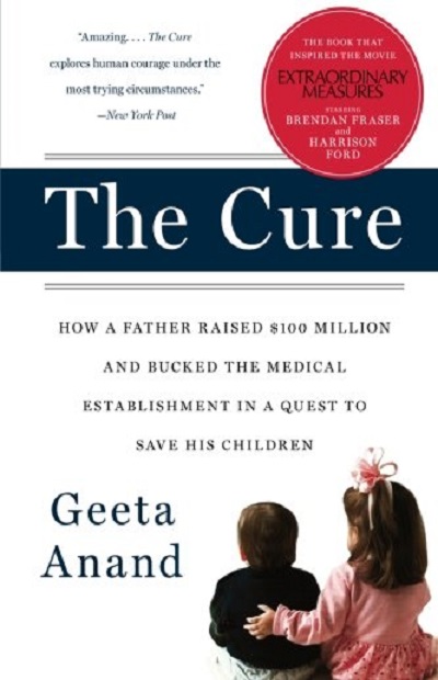 The Cure: How a Father Raised $100 Million--and Bucked the Medic