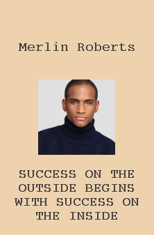 Success on the outside begins with success on the inside
