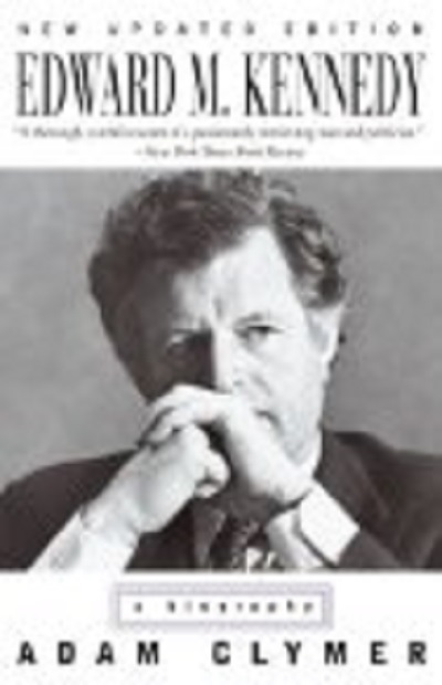 Edward M. Kennedy: A Biography