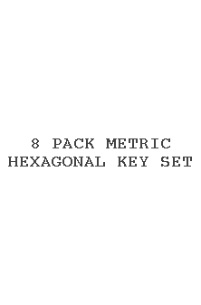 8 Pack Metric Hexagonal Key Set