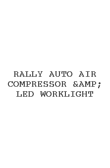 Rally Auto Air Compressor &amp; Led Worklight