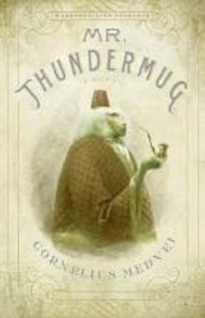 Mr. Thundermug: A Novel