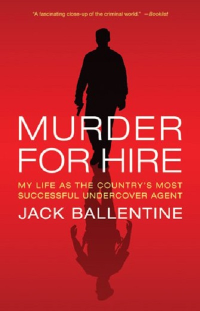 Murder for Hire: My Life As the Country's Most Successful Underc
