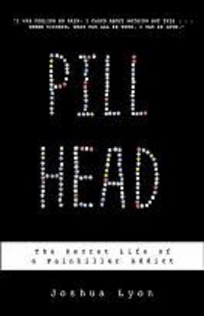 Pill Head: The Secret Life of a Painkiller Addict