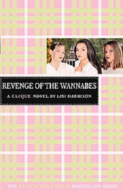 The Revenge of the Wannabes (The Clique #3)