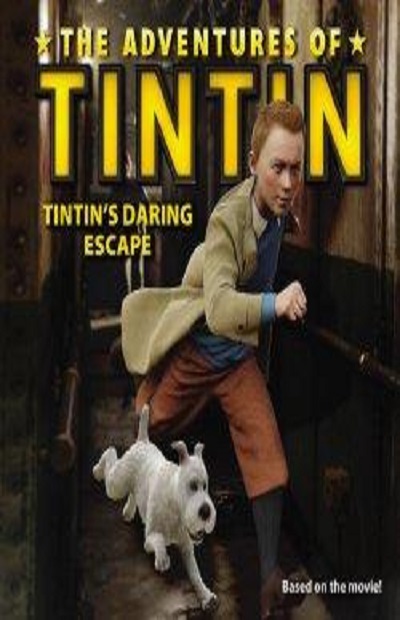 The Adventures of Tintin: Tintin's Daring Escape (Movie Tie-In)