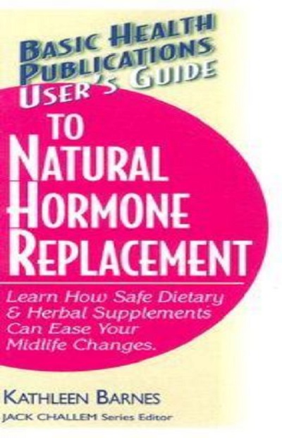 User's Guide To Natural Hormone Replacement