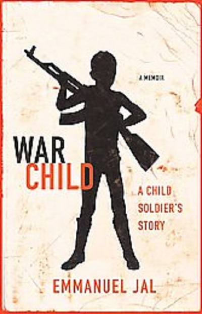 War Child: A Child Soldier's Story